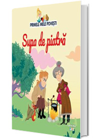 Volumul 97. Primele mele povesti. Supa de piatra