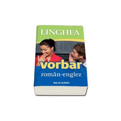 Vorbar roman-englez - Hai sa vorbim!