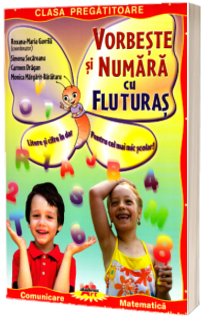 Vorbeste si numara cu fluturas. Clasa pregatitoare, comunicare in limba romana si matematica