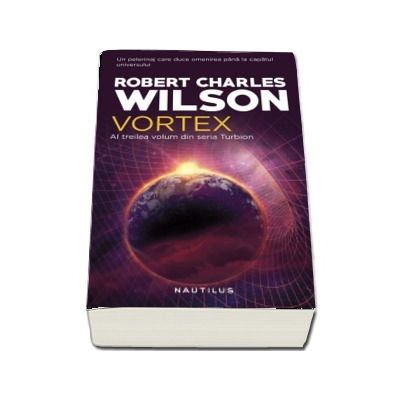 Vortex - Robert Charles Wilson (Al treilea volum din seria Turbion)