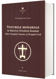 Voturile monarhale  in Biserica Ortodoxa Romana intre Dreptul Canonic si Dreptul Civil