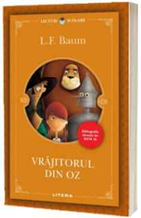 Vrajitorul din oz. L. F. Baum (Colectia, Bibliografia elevului de nota 10)