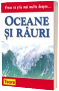 Vreau sa stiu mai multe despre oceane si rauri