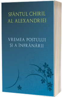 Vremea postului si a infranarii
