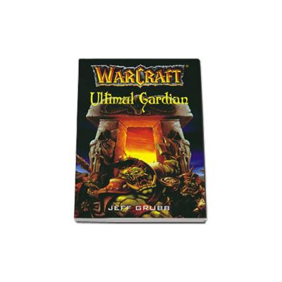 Warcraft - Ultimul Gardian - Volumul III
