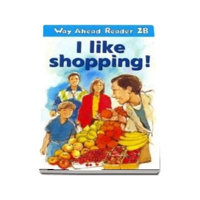 Way Ahead Readers 2B. I Like Shopping