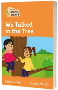 We Talked in the Tree. Collins Peapod Readers. Level 4