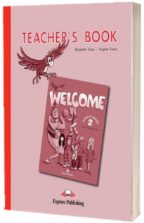 Welcome 2 (TB) teachers book. Manualul profesorului Welcome 2