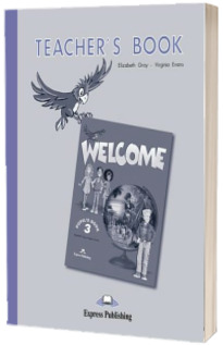 Welcome 3 (TB) teachers book. Manualul profesorului de limba engleza Welcome 3