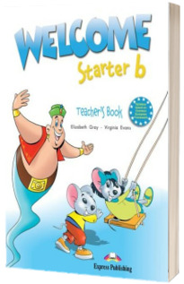 Welcome starter B (TB), manualul profesorului. Curs de limba engleza welcome starter B (TB)