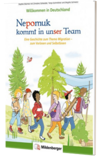 Willkommen in Deutschland - Nepomuk kommt in unser Team Leseheft