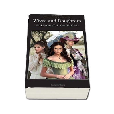 Wives And Daughters - Elizabeth Gaskell