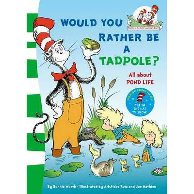 Would you rather be a tadpole?