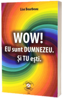 WOW! Eu sunt Dumnezeu. Si tu esti