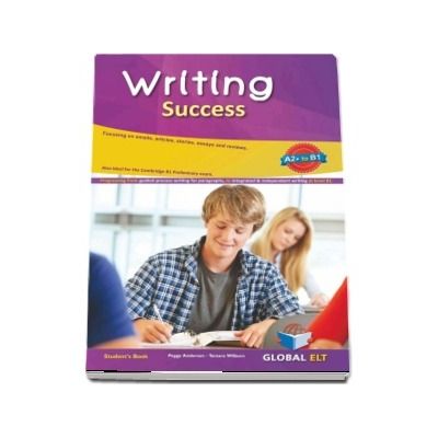 Writing Success Level A2 plus to B1. Students Book