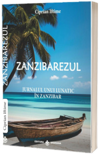 Zanzibarezul. Jurnalul unui lunatic in Zanzibar