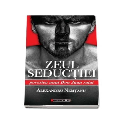 Zeul Seductiei - Povestea unui Don Juan ratat (Alexandru Nemtanu)