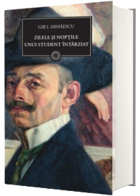 Zilele si noptile unui student intarziat