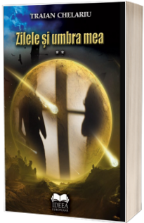 Zilele si umbra mea. Volumul 2