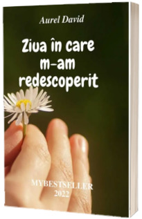 Ziua in care m-am redescoperit