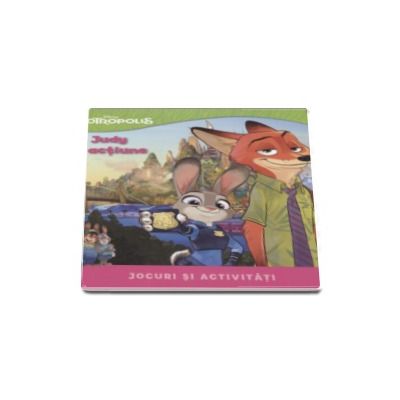 Zootropolis. Judy in actiune - Jocuri si activitati